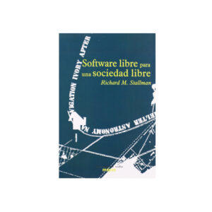 Software libre para una sociedad libre
